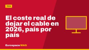 El coste real de dejar el cable en 2026, país por país