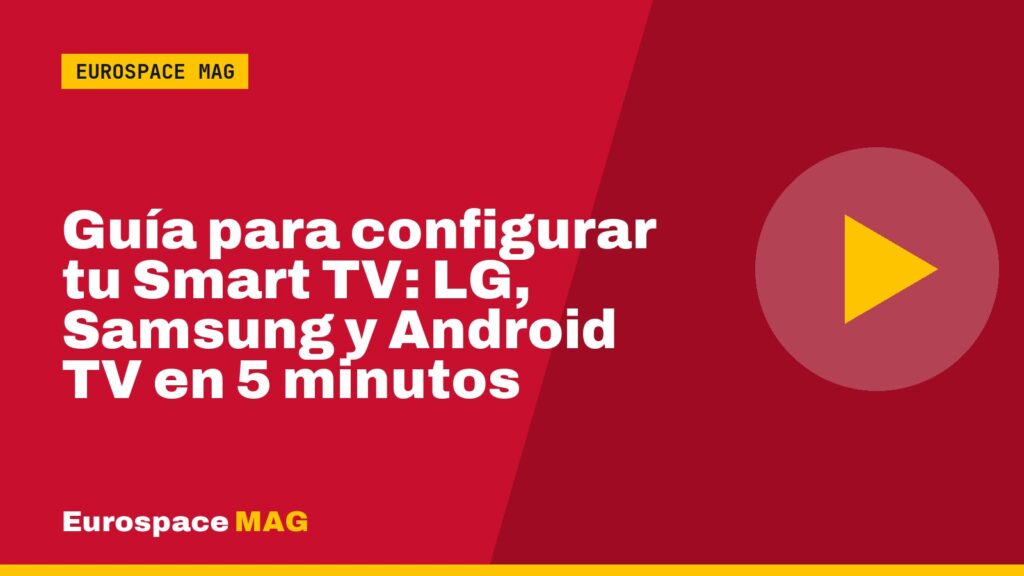 Guía para configurar tu Smart TV: LG, Samsung y Android TV en 5 minutos