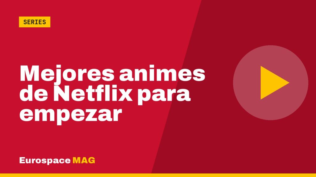 Mejores animes de Netflix para empezar