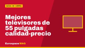 Mejores televisores de 55 pulgadas calidad-precio