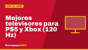 Mejores televisores para PS5 y Xbox (120 Hz)