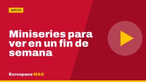 Miniseries para ver en un fin de semana