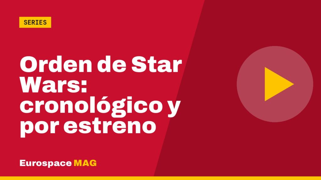 Orden de Star Wars: cronológico y por estreno