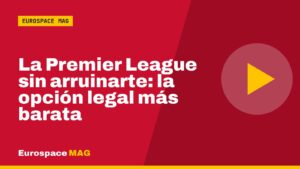 La Premier League sin arruinarte: la opción legal más barata