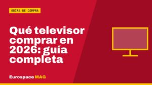 Qué televisor comprar en 2026: guía completa
