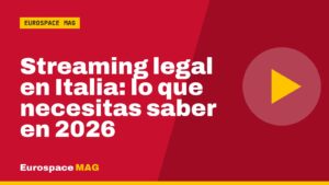 Streaming legal en Italia: lo que necesitas saber en 2026
